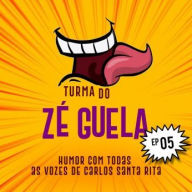 Turma do Zé Guela Vol. 05