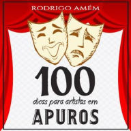 100 Dicas para Artistas em Apuros