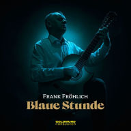 Blaue Stunde: Gitarrenmusik & Poesie (Abridged)