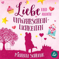 Liebe und andere Unwahrscheinlichkeiten