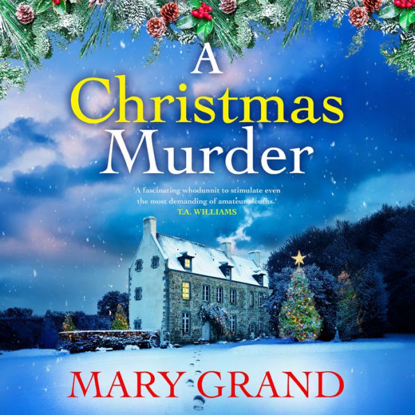 A Christmas Murder: A BRAND NEW gripping, festive cosy mystery from Mary Grand for Christmas 2024