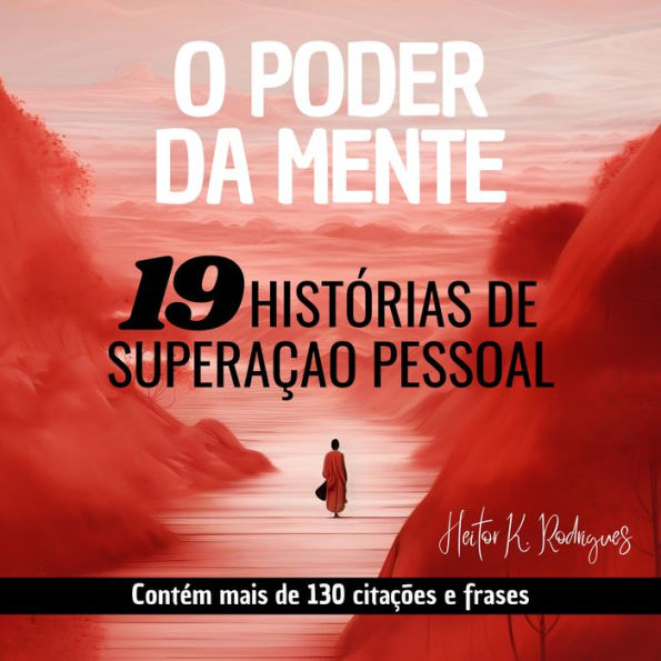 O PODER DA MENTE: 19 Histórias de Superação Pessoal