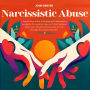 Narcissistic Abuse: A Step-By-Step Guide to Dealing and Understanding Narcissistic Personalities, Recover From Emotional Abuse and Unhealthy Relationships (Lovers Revenge, Personality Disorder)