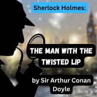 Sherlock Holmes: The Man With the Twisted Lip