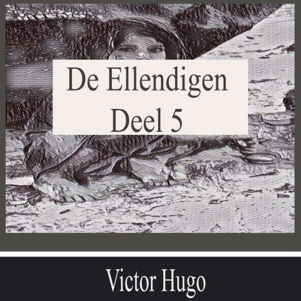 De Ellendigen - Deel 5