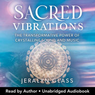 Sacred Vibrations: The Transformative Power of Crystalline Sound and Music