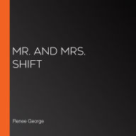 Mr. and Mrs. Shift