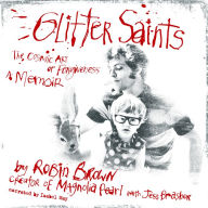 Glitter Saints: The Cosmic Art of Forgiveness, a Memoir
