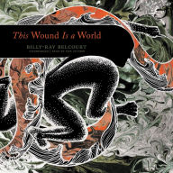 This Wound Is a World