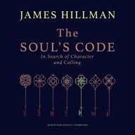 The Soul's Code: In Search of Character and Calling