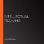 Intellectual Training