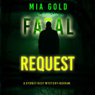 Fatal Request (A Sydney Best Suspense Thriller-Book 4): Digitally narrated using a synthesized voice