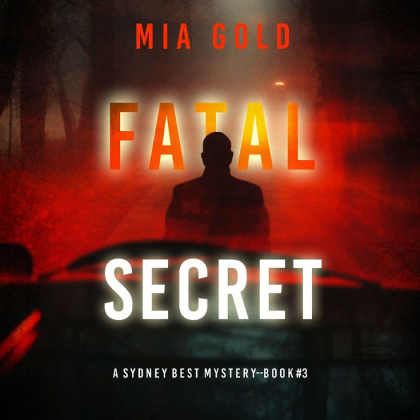 Fatal Secret (A Sydney Best Suspense Thriller-Book 3): Digitally narrated using a synthesized voice