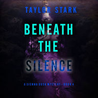 Beneath the Silence (A Sienna Dusk Suspense Thriller-Book 4): Digitally narrated using a synthesized voice
