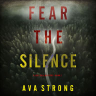 Fear the Silence (A Lexi Cole Suspense Thriller-Book 2): Digitally narrated using a synthesized voice