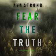 Fear the Truth (A Lexi Cole Suspense Thriller-Book 5): Digitally narrated using a synthesized voice