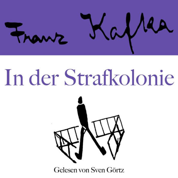 Franz Kafka: In der Strafkolonie