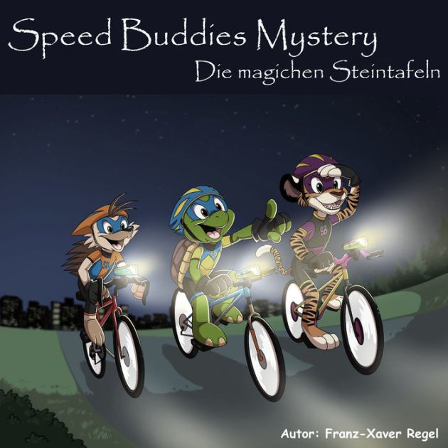 Speed Buddies Mystery - Die magischen Steintafeln by Franz-Xaver Regel ...