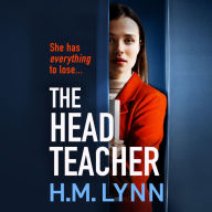 The Head Teacher: A BRAND NEW completely chilling psychological thriller from H.M. Lynn for summer 2024