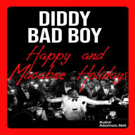 Diddy Bad Boy: Happy and Macabre Holidays
