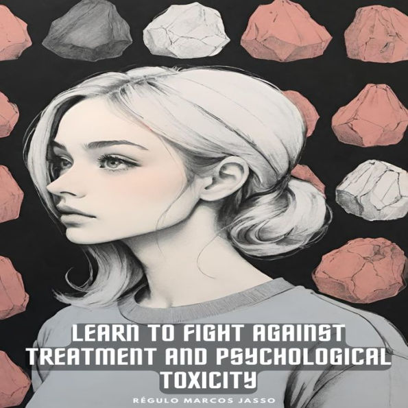 Learn to fight against treatment and psychological toxicity