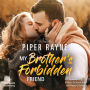 My Brother's Forbidden Friend (Greene Family 9): Das Finale der neuen romantischen Smalltown-Familienserie in Alaska