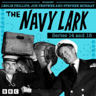 The Navy Lark: Series 14 and 15: The Classic BBC Radio Sitcom