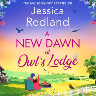 A New Dawn at Owl's Lodge: An uplifting romantic read from MILLION-COPY BESTSELLER Jessica Redland for 2024