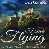 Time Flying: A Time Traveler's Memoir