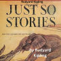 Rudyard Kipling: Just So Stories