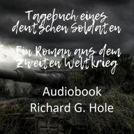 Tagebuch eines deutschen Soldaten: Ein Roman aus dem Zweiten Weltkrieg