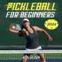 Pickleball for Beginners: Learn the 7 Secret Techniques to Beat Your Friends & Avoid to Hit the Ball Out of Bounds, Into the Net or Not Adhering to the Two-bounce Rule Grasshopper Method