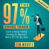 The 97% Swing Trade: Learn a Swing Trading Strategy for Beginners With a 97.71% Win Rate