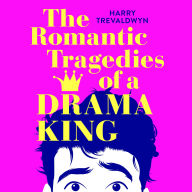 The Romantic Tragedies of a Drama King