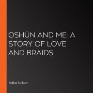 Oshún and Me: A Story of Love and Braids