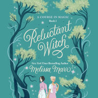 Reluctant Witch: A Course in Magic, Book 2