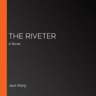 The Riveter: A Novel