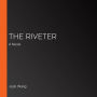 The Riveter: A Novel