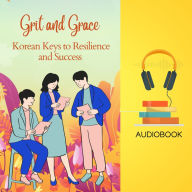 Grit and Grace: Korean Keys to Resilience and Success