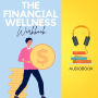 The Financial Wellness Workbook: Building a Brighter Financial Future