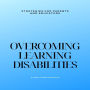 Overcoming Learning Disabilities: Strategies for Parents and Educators