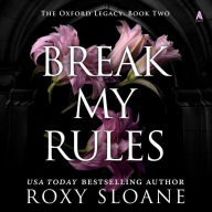 Break My Rules: A Novel