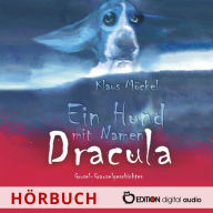 Ein Hund mit Namen Dracula: Grusel-Grauselgeschichten