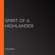 Spirit of A Highlander