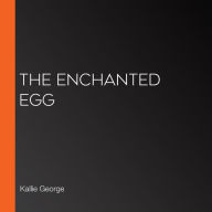 The Enchanted Egg