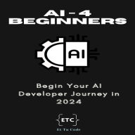 AI for beginners: Begin your AI developer journey in 2024