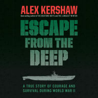 Escape from the Deep: A True Story of Courage and Survival During World War II