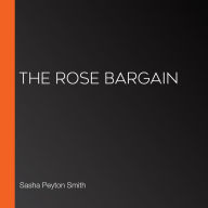 The Rose Bargain