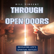 Through Open Doors: Navigating Life's Spiritual Battles