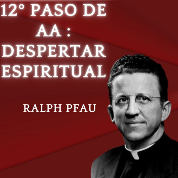 12º paso de AA: Despertar Espiritual: Experiencias AA